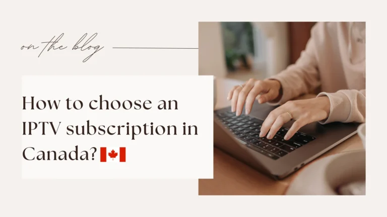 Banner saying How to choose an IPTV subscription in Canada?