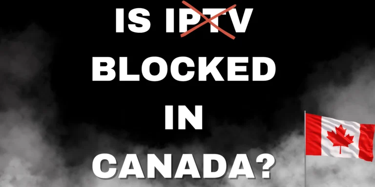 banner saying Is IPTV Blocked in Canada?