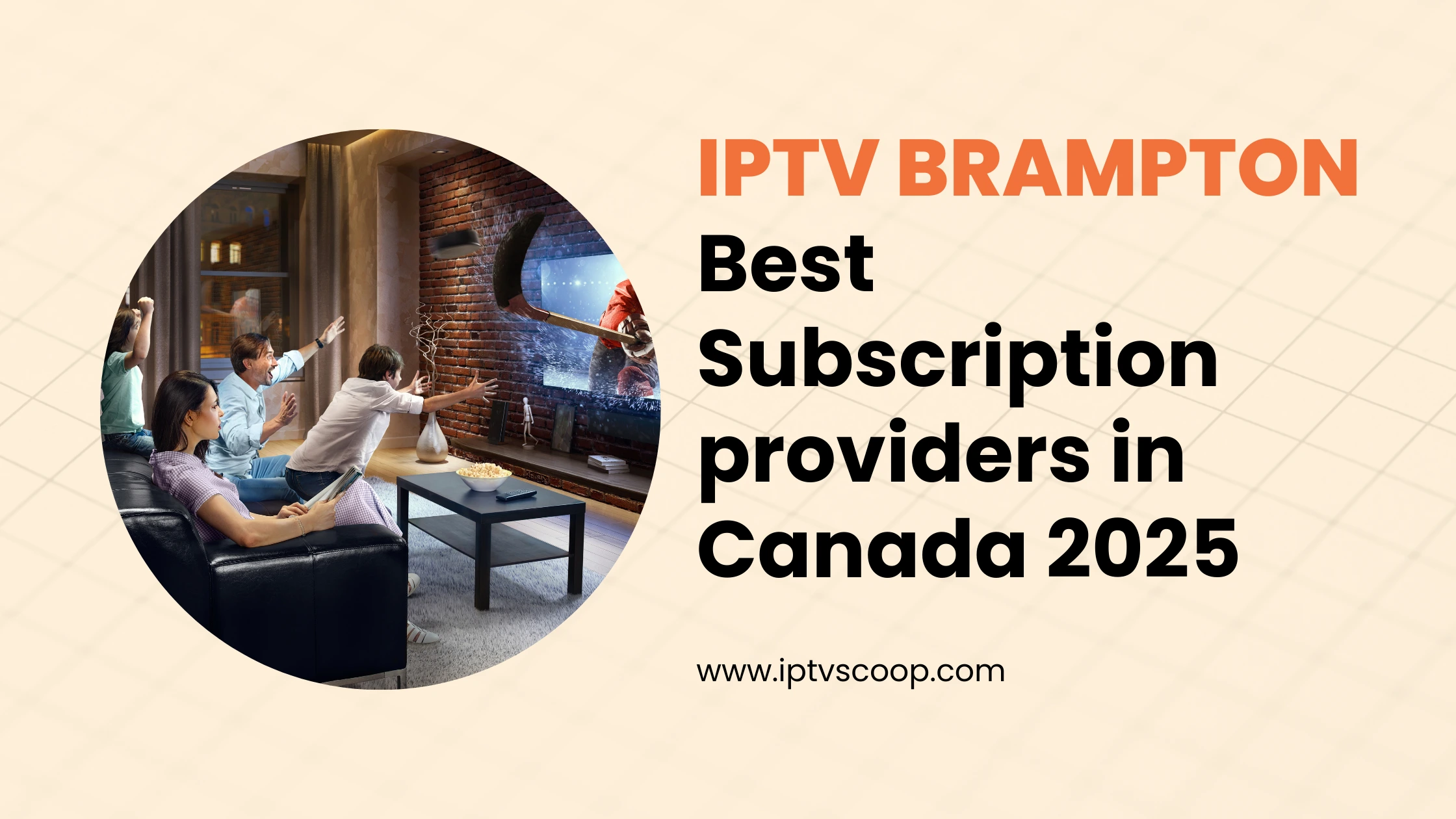 Best IPTV Brampton Subscription Providers in Canada 2025